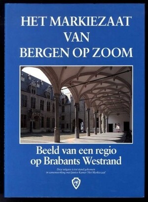 Het markiezaat van Bergen op Zoom - Cees Vanwesenbeeck