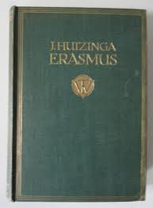 Erasmus - Desiderius Erasmus, Johan Huizinga Erasmus - Desiderius Erasmus, Johan Huizinga