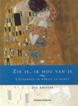 Zie je, ik hou van je - Jos Smeyers Zie je, ik hou van je - Jos Smeyers
