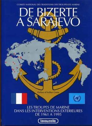 De Bizerte a Sarajevo - Comité National Des Traditions Des Troupes de Marine