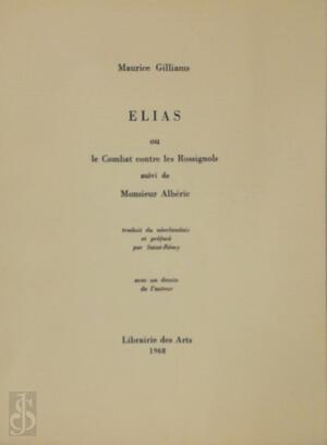 Elias, ou Le Combat contre les Rossignols - Maurice Gilliams, Saint-Remy Elias, ou Le Combat contre les Rossignols - Maurice Gilliams, Saint-Remy