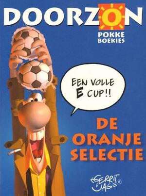 Doorzon Pokke Boekies : De Oranje selectie - Gerrit de Jager Doorzon Pokke Boekies : De Oranje selectie - Gerrit de Jager