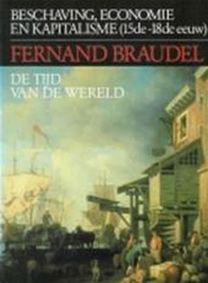 De tijd van de wereld - Fernand Braudel, Roland Fagel De tijd van de wereld - Fernand Braudel, Roland Fagel