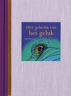 Het geheim van het geluk - J.B. Izzy