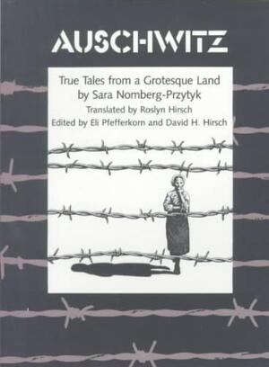 Auschwitz - Sara Nomberg-Przuytyk Auschwitz - Sara Nomberg-Przuytyk