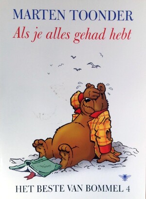 Het beste van Bommel / 4 Als je alles gehad hebt - Marten Toonder Het beste van Bommel / 4 Als je alles gehad hebt - Marten Toonder