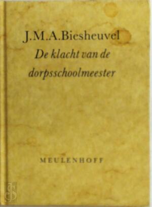 De klacht van de dorpsschoolmeester - J.M.A. Biesheuvel De klacht van de dorpsschoolmeester - J.M.A. Biesheuvel