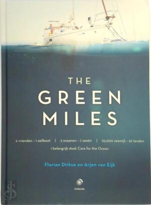 The Green Miles - Florian Dirkse, Arjen van Eijk