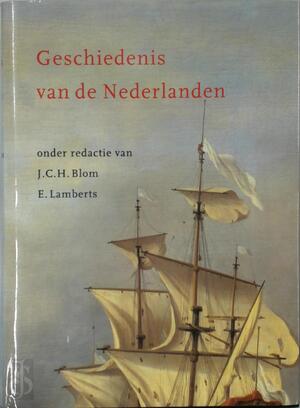 Geschiedenis van de Nederlanden - J. C. H. Blom, Emiel Lamberts Geschiedenis van de Nederlanden - J. C. H. Blom, Emiel Lamberts