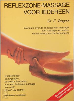 Reflexzone-massage voor iedereen - Dr. F. Wagner Reflexzone-massage voor iedereen - Dr. F. Wagner