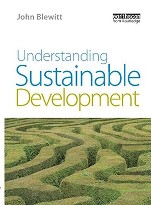Understanding Sustainable Development - John Blewitt Understanding Sustainable Development - John Blewitt