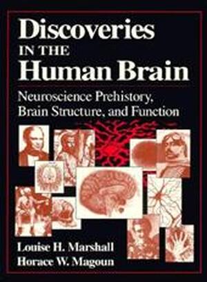 Discoveries in the Human Brain - Horace Winchell Magoun, Louise H. Marshall