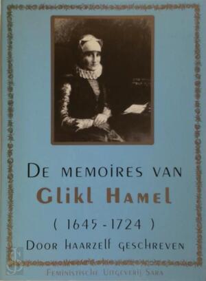 De memoires van Glikl Hamel (1645-1724) - Glueckel (of Hameln), Mira Rafalowicz