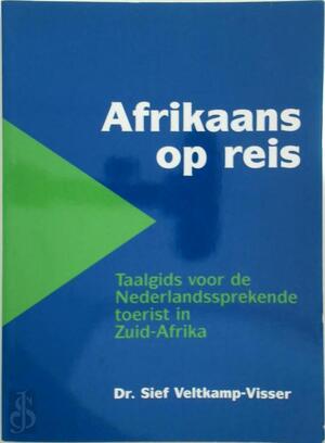 Afrikaans op reis - S. Veltkamp-visser Afrikaans op reis - S. Veltkamp-visser