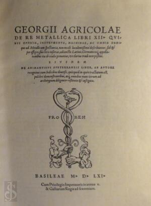 Georgii Agricolae De Re Metallica Libri XII - Georg Agricola, Alberto Mondini Georgii Agricolae De Re Metallica Libri XII - Georg Agricola, Alberto Mondini