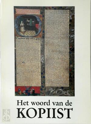 Het woord van de kopiist - Thérèse Glorieux-De Gand, Ann Kelders, (Bruxelles) Bibliothèque royale Albert Ier Het woord van de kopiist - Thérèse Glorieux-De Gand, Ann Kelders, (Bruxelles) Bibliothèque royale Albert Ier