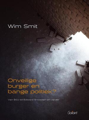 Onveilige burger en bange politiek? - Wim Smit