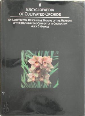 Encyclopaedia of Cultivated Orchids - Alex D. Hawkes