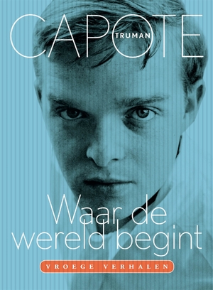 Waar de wereld begint - Truman Capote