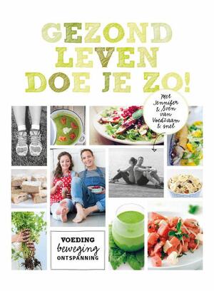 Gezond leven doe je zo! - Sven en Jennifer Gezond leven doe je zo! - Sven en Jennifer