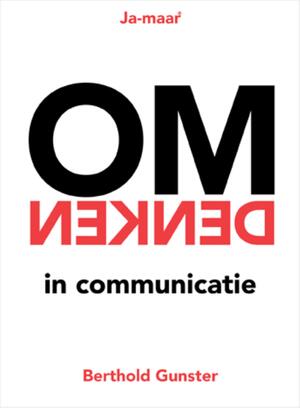 Omdenken in communicatie - Berthold Gunster Omdenken in communicatie - Berthold Gunster