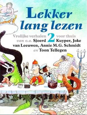 Lekker lang lezen 2: vrolijke verhalen voor thuis - Annie M.G. Schmidt, Roald Dahl, Tonke Dragt, Toon Tellegen, Joke van Leeuwen, Joan Aiken, Sjoerd Kuyper, en anderen Lekker lang lezen 2: vrolijke verhalen voor thuis - Annie M.G. Schmidt, Roald Dahl, Tonke Dragt, Toon Tellegen, Joke van Leeuwen, Joan Aiken, Sjoerd Kuyper, en anderen