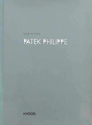 Uhren von Patek Philippe - H. Vogel Uhren von Patek Philippe - H. Vogel