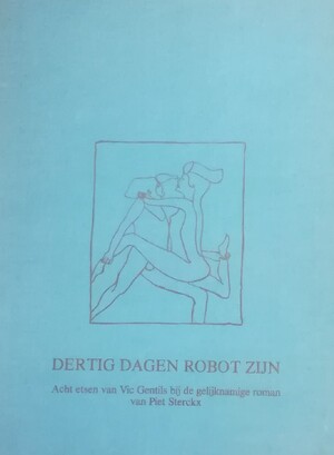 Dertig dagen robot zijn - Vic Gentils, Piet Sterckx, Lode [Foto] Geyssels