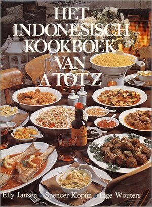 Het Indonesisch kookboek van A tot Z - Elly Jansen, Spencer Kopijn, Inge Wouters Het Indonesisch kookboek van A tot Z - Elly Jansen, Spencer Kopijn, Inge Wouters