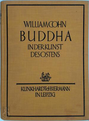 Buddha in der Kunst des Ostens - William Cohn