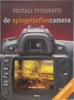 Digitale fotografie - Michael Freeman, John Degen, Eveline Deul Digitale fotografie - Michael Freeman, John Degen, Eveline Deul