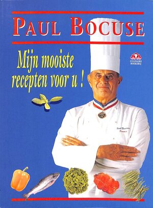 Mijn mooiste recepten voor u! - Paul Bocuse, Parma van Loon, Marianne Stuit Mijn mooiste recepten voor u! - Paul Bocuse, Parma van Loon, Marianne Stuit
