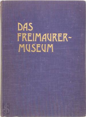 Das Freimaurer-Museum. Band 2. Archiv für freimaurerische Ritual-Kunde und Geschichts-Forschung. In zwangloser Folge herausgegeben vom Geschichtlichen Engbund des Bayreuther Freimaurer-Museums. Handschrift für Brr Meister. - Dr. B. Beyer Das Freimaurer-Museum. Band 2. Archiv für freimaurerische Ritual-Kunde und Geschichts-Forschung. In zwangloser Folge herausgegeben vom Geschichtlichen Engbund des Bayreuther Freimaurer-Museums. Handschrift für Brr Meister. - Dr. B. Beyer