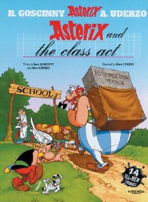 Asterix and the Class Act - Rene Goscinny Asterix and the Class Act - Rene Goscinny