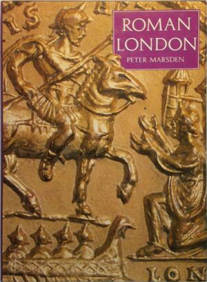 Roman London - Peter Marsden Roman London - Peter Marsden