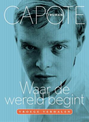 Waar de wereld begint - Truman Capote