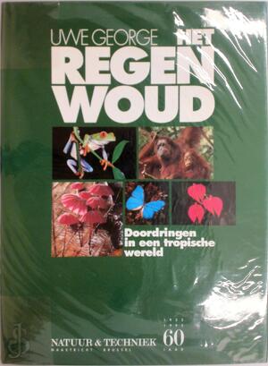Het regenwoud - Uwe George, Conny Sykora, Tom Kortbeek Het regenwoud - Uwe George, Conny Sykora, Tom Kortbeek