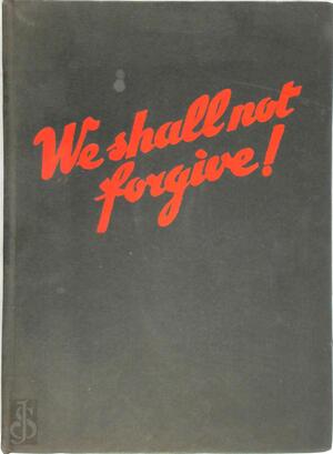 We Shall Not Forgive! - 