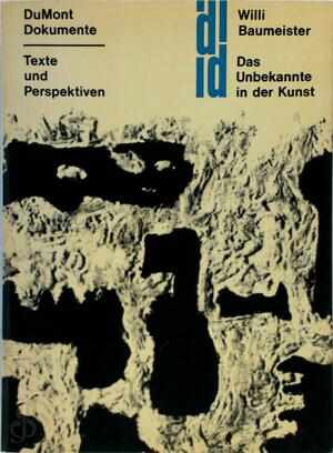Das Unbekannte in der Kunst - Willi Baumeister, Oto Bihalji-Merin