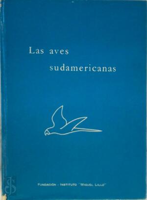 Las aves sudamericanas - C. C. Olrog