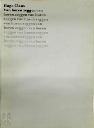 Van horen zeggen - Hugo Claus