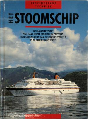 Het stoomschip: de passagiersvaart van haar eerste begin tot in onze tijd - Joachim Hospe