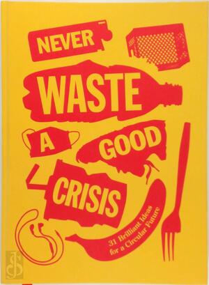 Never Waste A Good Crisis - Natasha Berting, Edith Ault, Alison Paquariello, Daphne Schmidt
