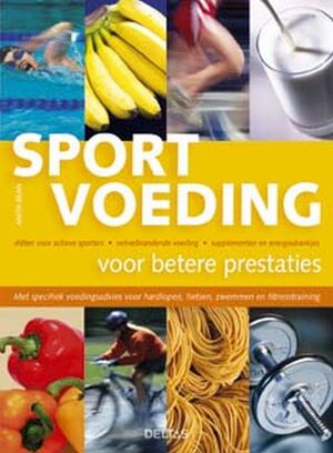 Sportvoeding voor de betere prestaties - A. Bean Sportvoeding voor de betere prestaties - A. Bean