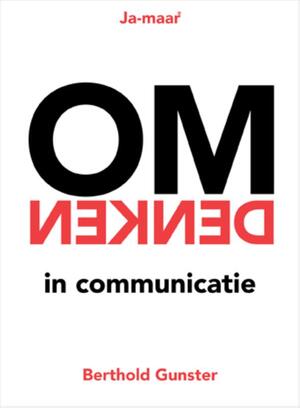 Omdenken in communicatie - Berthold Gunster Omdenken in communicatie - Berthold Gunster