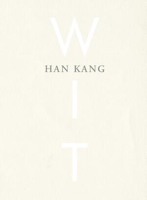 Wit - Han Kang Wit - Han Kang