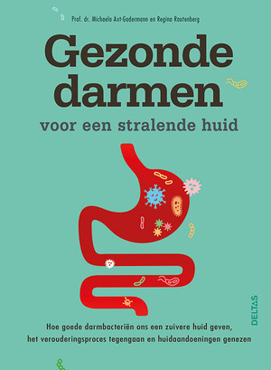 Gezonde darmen voor een stralende huid - Michaela Axt-Gadermann, Regina Rautenberg Gezonde darmen voor een stralende huid - Michaela Axt-Gadermann, Regina Rautenberg