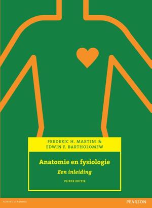 Anatomie en fysiologie - Frederic H. Martini, Edwin F. Bartholomew Anatomie en fysiologie - Frederic H. Martini, Edwin F. Bartholomew