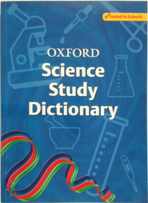 Oxford Science Study Dictionary - Chris Prescott Oxford Science Study Dictionary - Chris Prescott