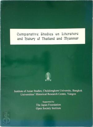 Comparative Studies on Literature and History of Thailand and Myanmar - Comparative Studies on Literature and History of Thailand and Myanmar -